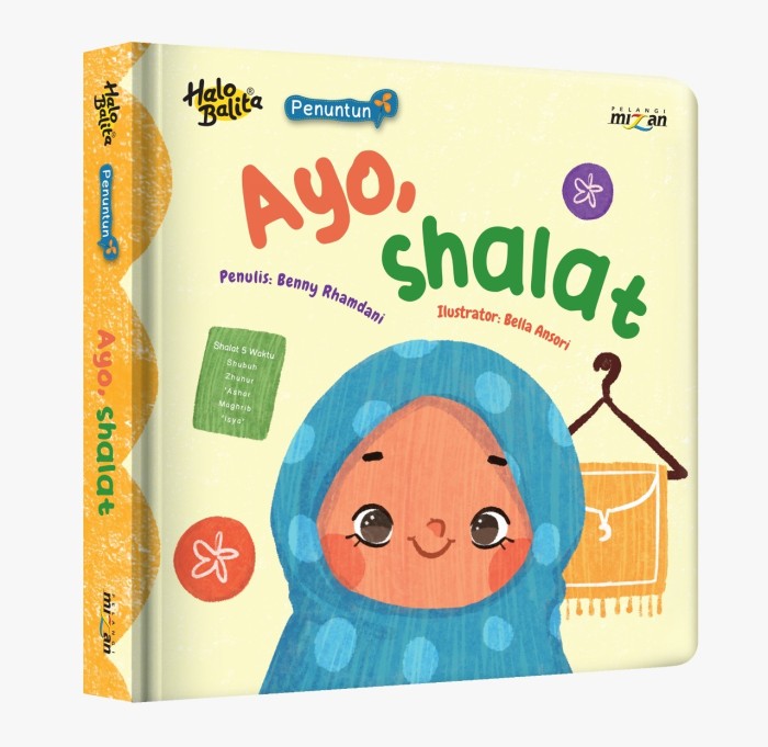 Ayo, shalat / Benny Rhamdani ; ilustrator, Bella Ansori