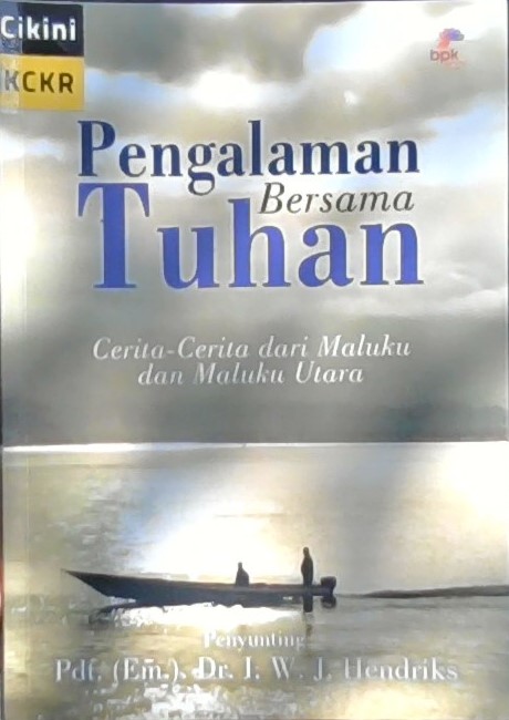 Pengalaman bersama Tuhan : cerita-cerita dari Maluku dan Maluku Utara