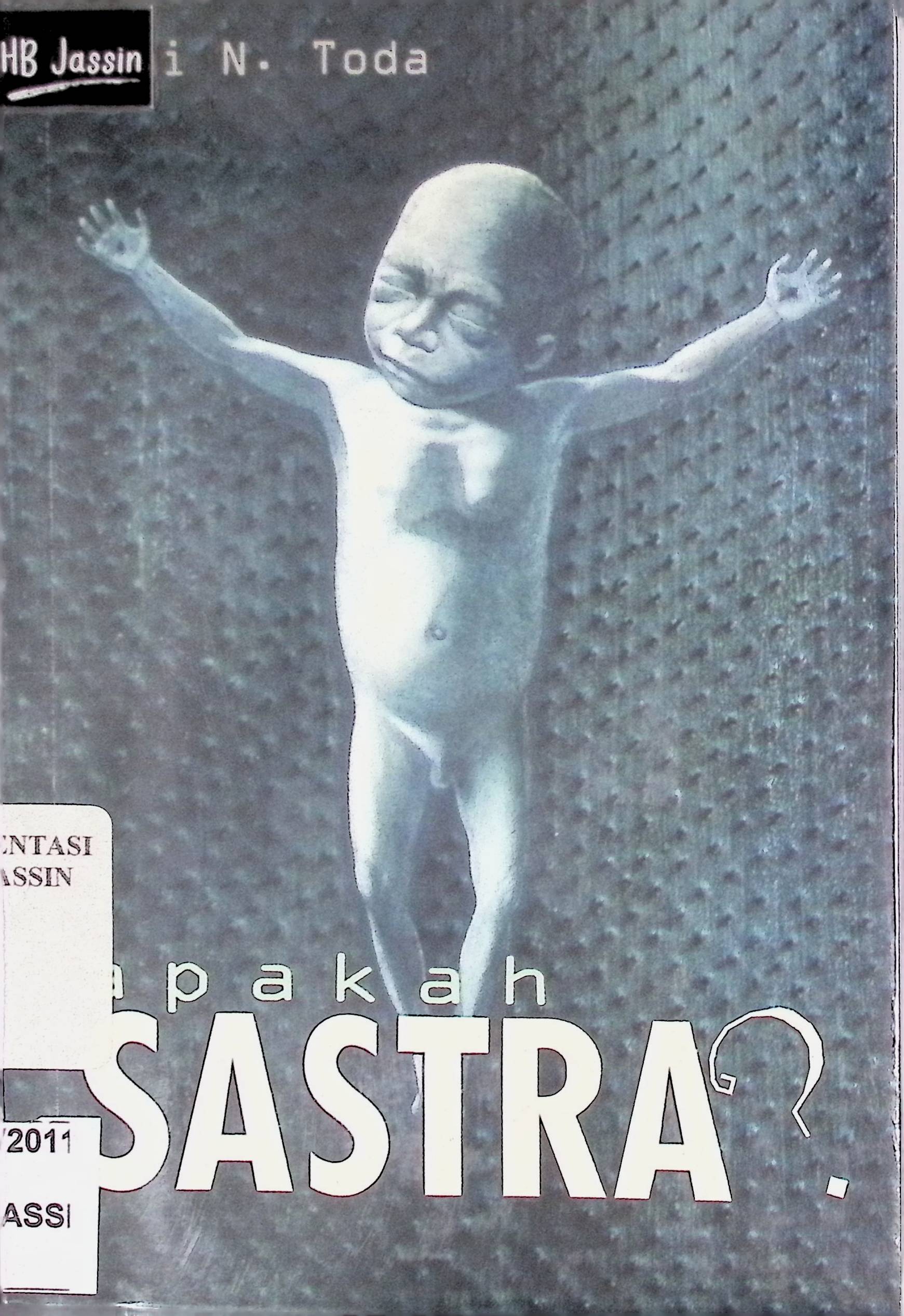 Apakah sastra? : kumpulan esai kritik teori sastra budaya mengenang Alm. Dr. HB. Jassin