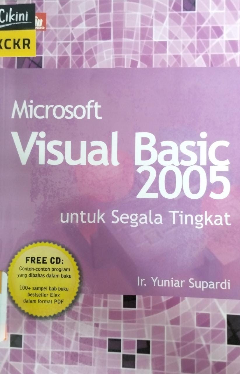 Microsoft visual basic 2005 :  untuk segala tingkat / Yuniar Supardi