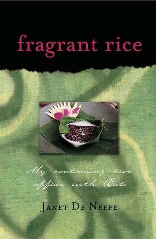 Fragrant rice : my continuing love affair with Bali