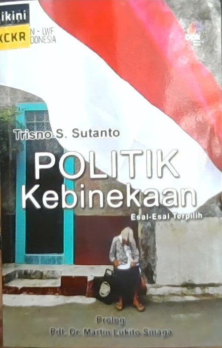Politik kebinekaan : esai-esai terpilih