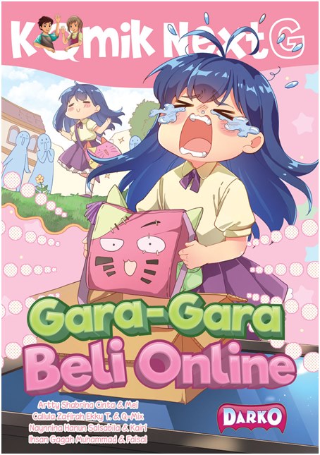 Komik next G : gara-gara beli online / Artty Shabrina Cinta, dkk ; Ilustrator , Mei, dkk