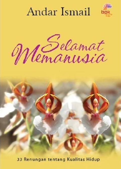 Selamat memanusia : 33 renungan tentang kualitas hidup