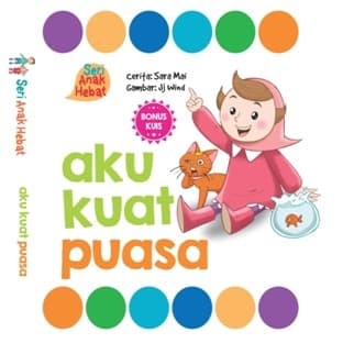 Seri anak hebat : aku kuat puasa