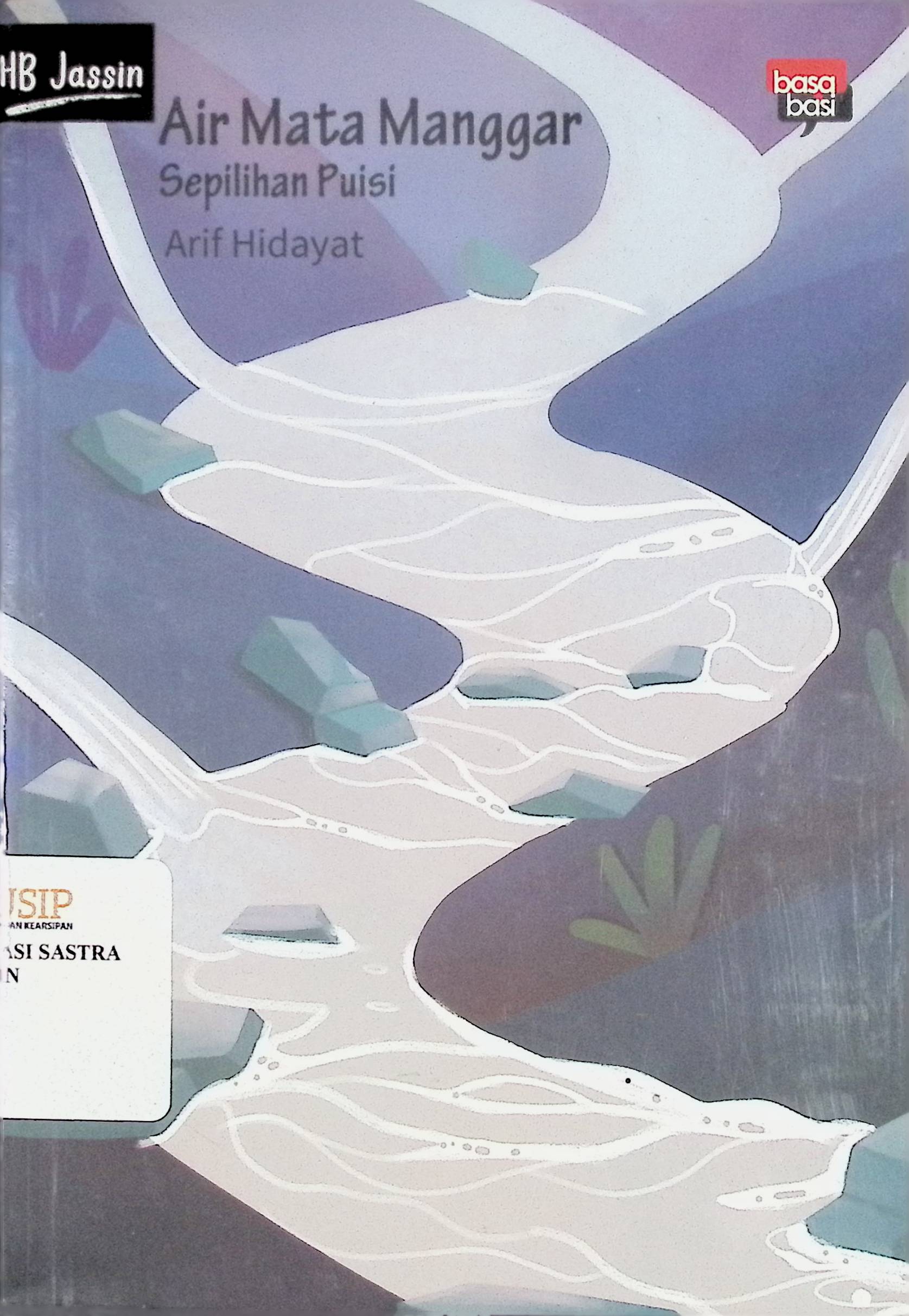 Air mata manggar :  sepilihan puisi / Arif Hidayat ; penyunting, Tia Setiadi