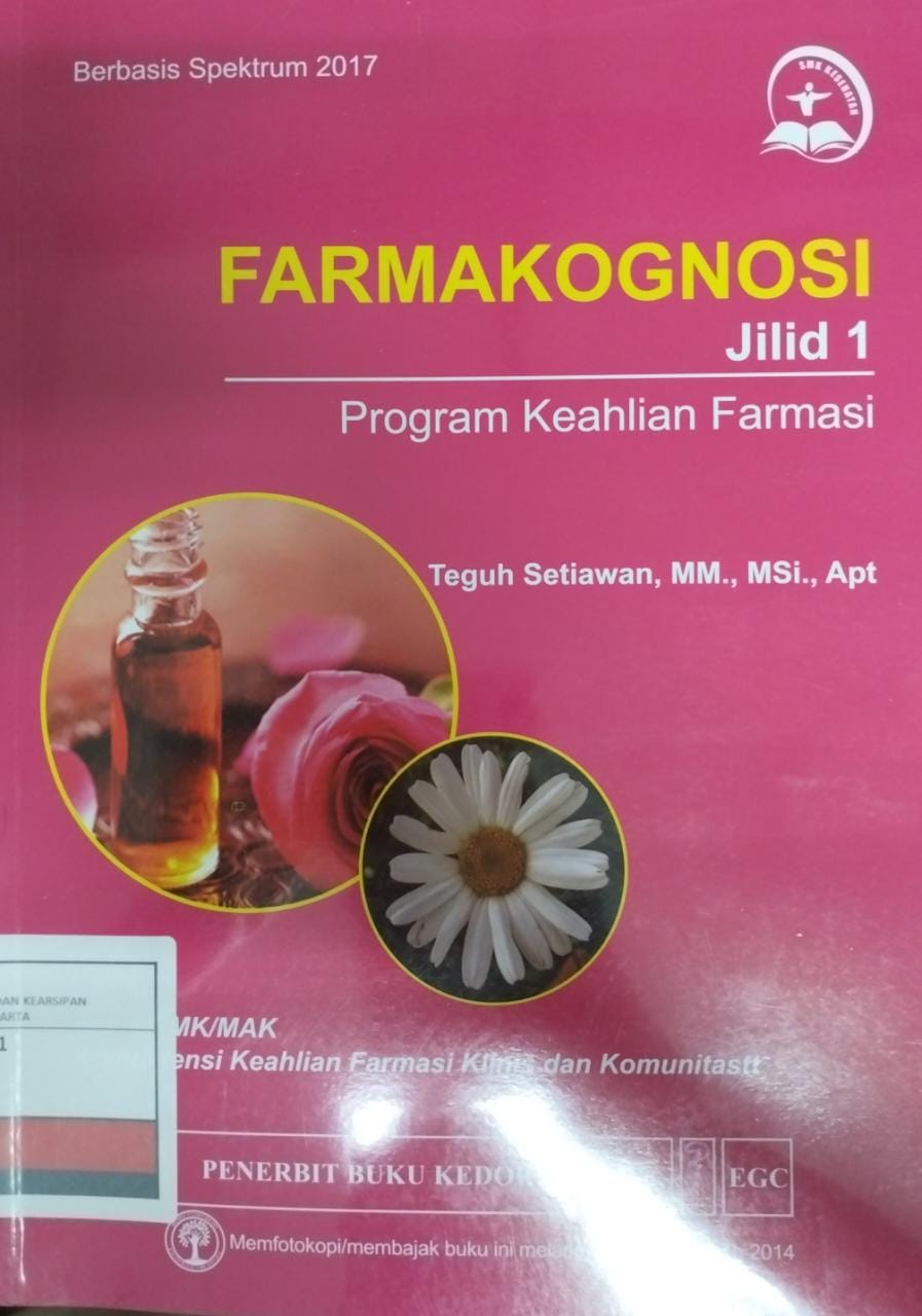 Farmakognosi : program keahlian farmasi untuk SMA/MAK kompetensi keahlian farmasi klinis dan komunitas