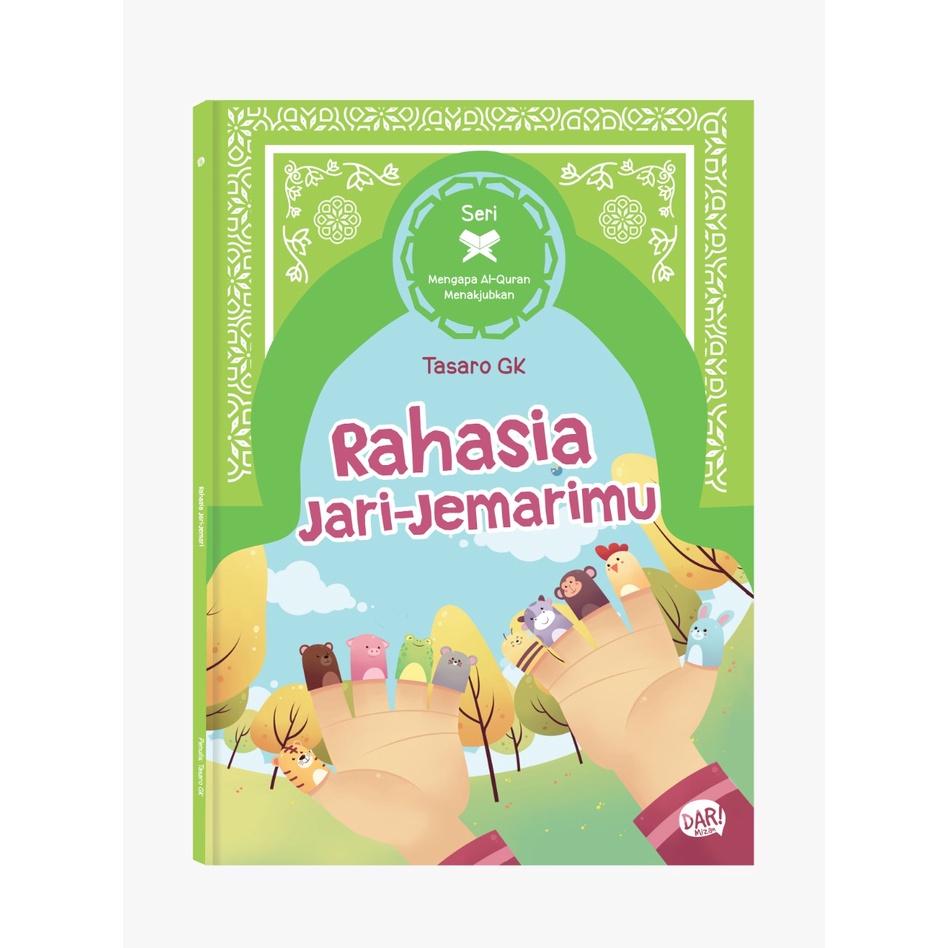 Seri mengapa al-quran menakjubkan : rahasia jari-jemarimu