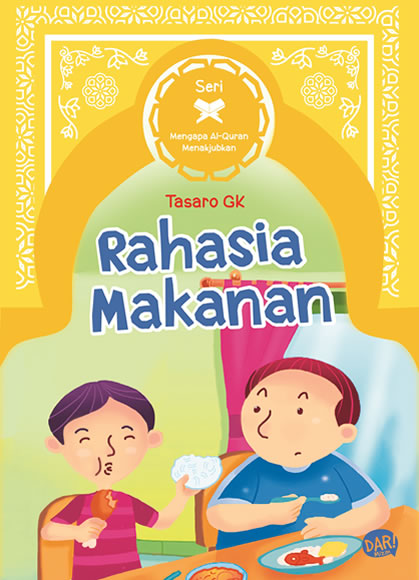 Seri mengapa al-quran menakjubkan : rahasia makanan