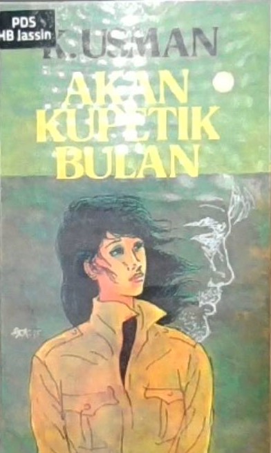 Akan kupetik bulan / K. Usman