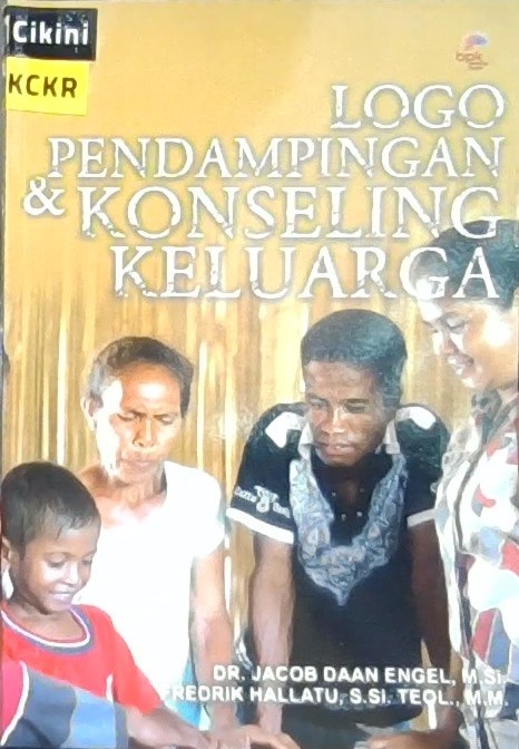 Logo pendampingan & konseling keluarga / Jacob Daan Engel, Fredrik Hallatu ; editor, BPK Gunung Mulia