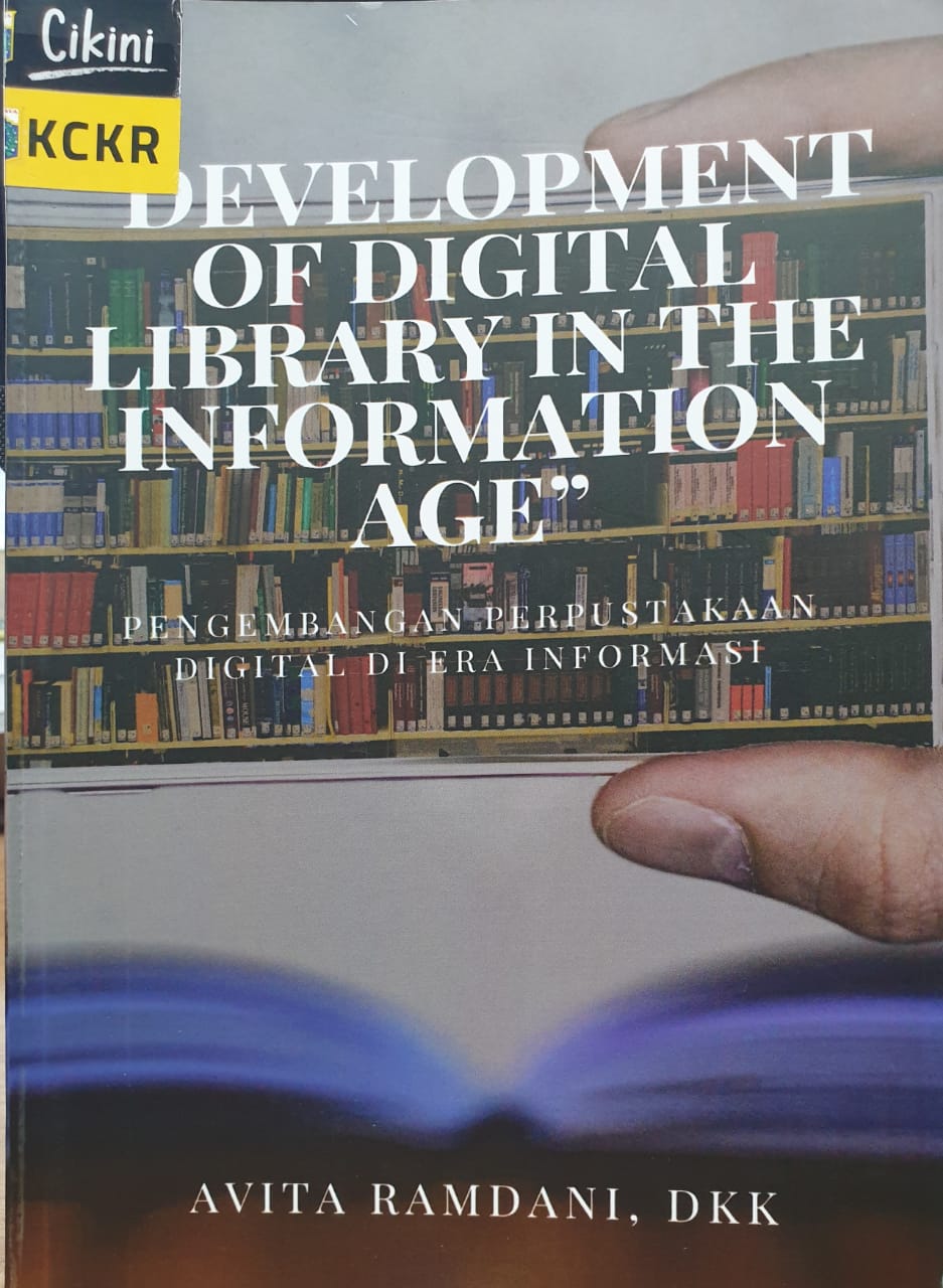 Development of digital library in the information age : pengembangan perpustakaan digital di era informasi