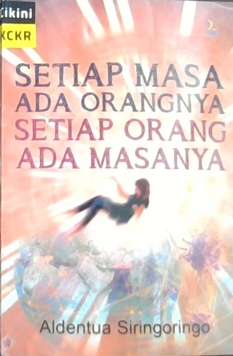 Setiap Masa Ada Orangnya Setiap Orang Ada Masanya