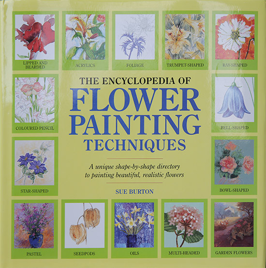 The encyclopedia of flower painting techniques : a unique shape-by-shape directory to painting beautiful, realistic flowers