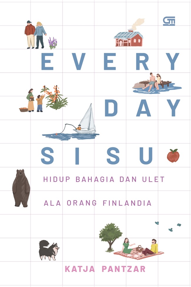 Everyday sisu : hidup bahagia dan ulet ala orang finlandia