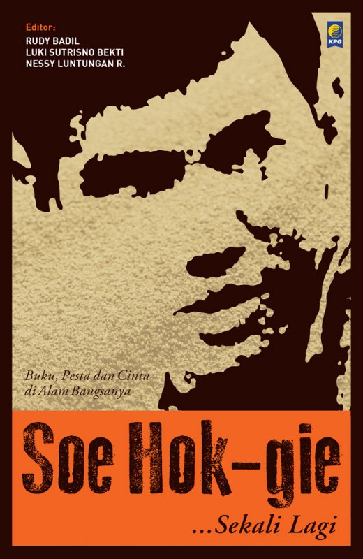 Soe Hok-Gie ...sekali lagi : buku, pesta dan cinta di alam bangsanya