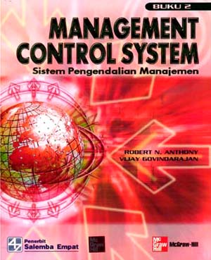 Management control system = sistem pengendalian manajemen buku 2 / Robert N. Anthony, Vijay Govindarajan ; penerjemah, F. X. Kurniawan Tjakrawala, Krista ; editor, Murtanto, Rosna K. Harahap
