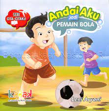 Andai aku jadi pemain bola : Seri cita-citaku