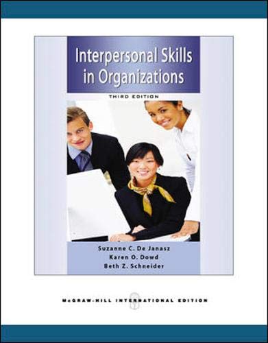 Interpersonalskills in organizations / Suzanne C. De Janasz, Karen O. Dowd, Beth Z. Schneider