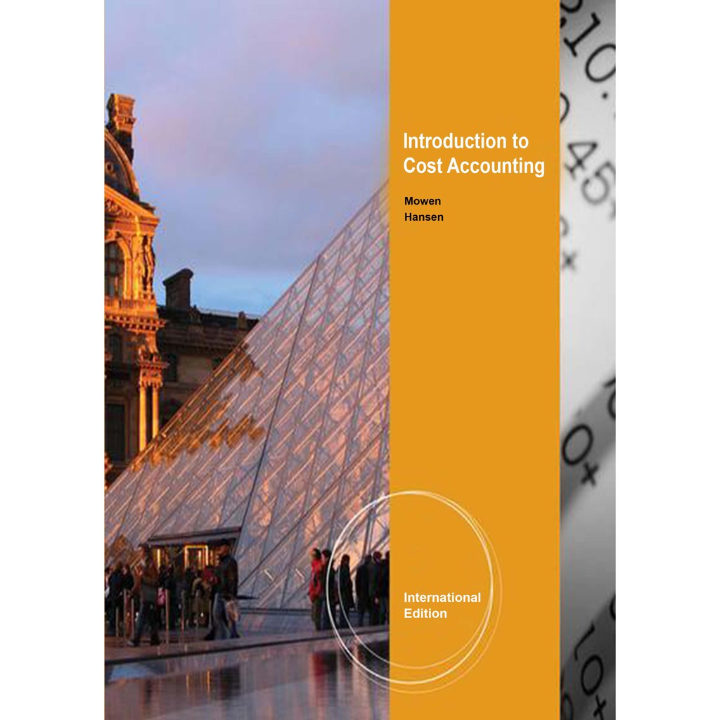 Introduction to cost accounting / Maryanne M. Mowen, Don R. Hansen
