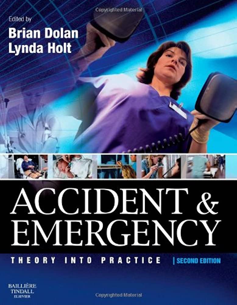 Accident & Emergency : theory into practice second edition