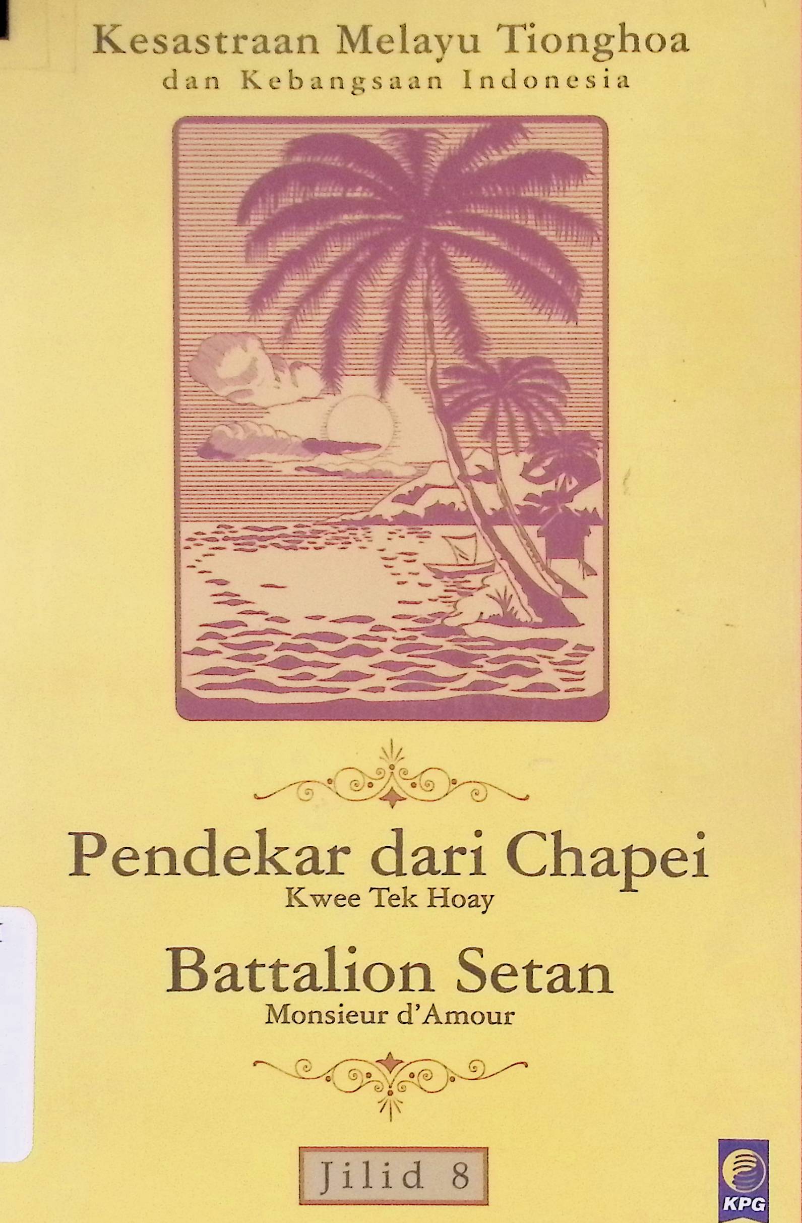 Kesusastraan Melayu Tionghoa dan kebangsaan Indonesia jilid 8 :  pendekar dari Chaipei / Kwee Tek Hoay