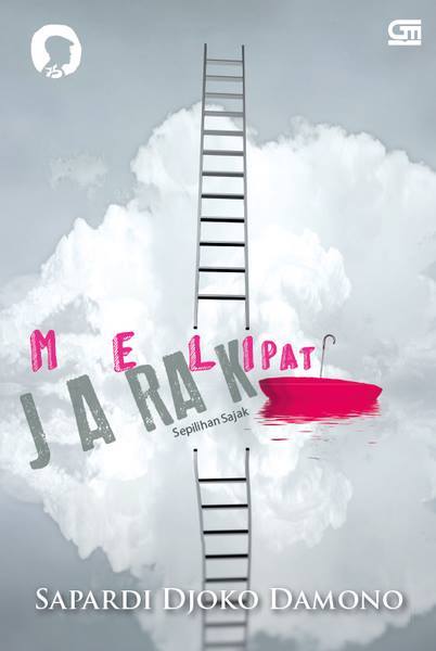 Melipat jarak : sepilihan sajak 1995-2015