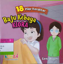 Baju kebaya kiora :  18 pilar karakter / Leni aryani