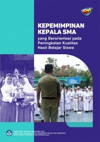 Kepemimpinan kepala SMA yang berorientasi pada peningkatan kualitas hasil belajar siswa