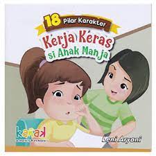 18 pilar karakter : kerja keras si anak manja