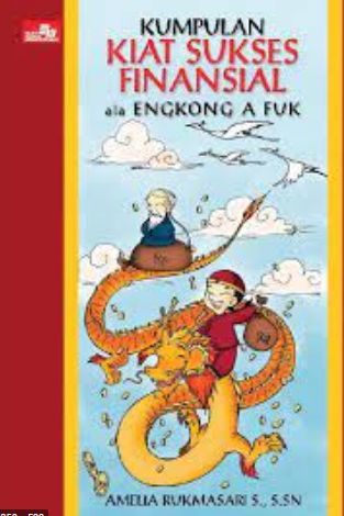 Kumpulan kiat sukses Finansial Ala Engkong A Fuk