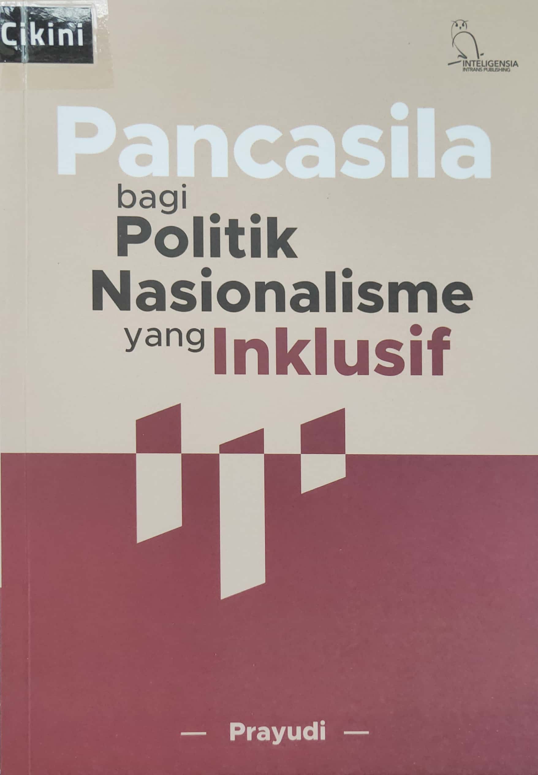 Pancasila bagi politik nasionalisme yang inklusif