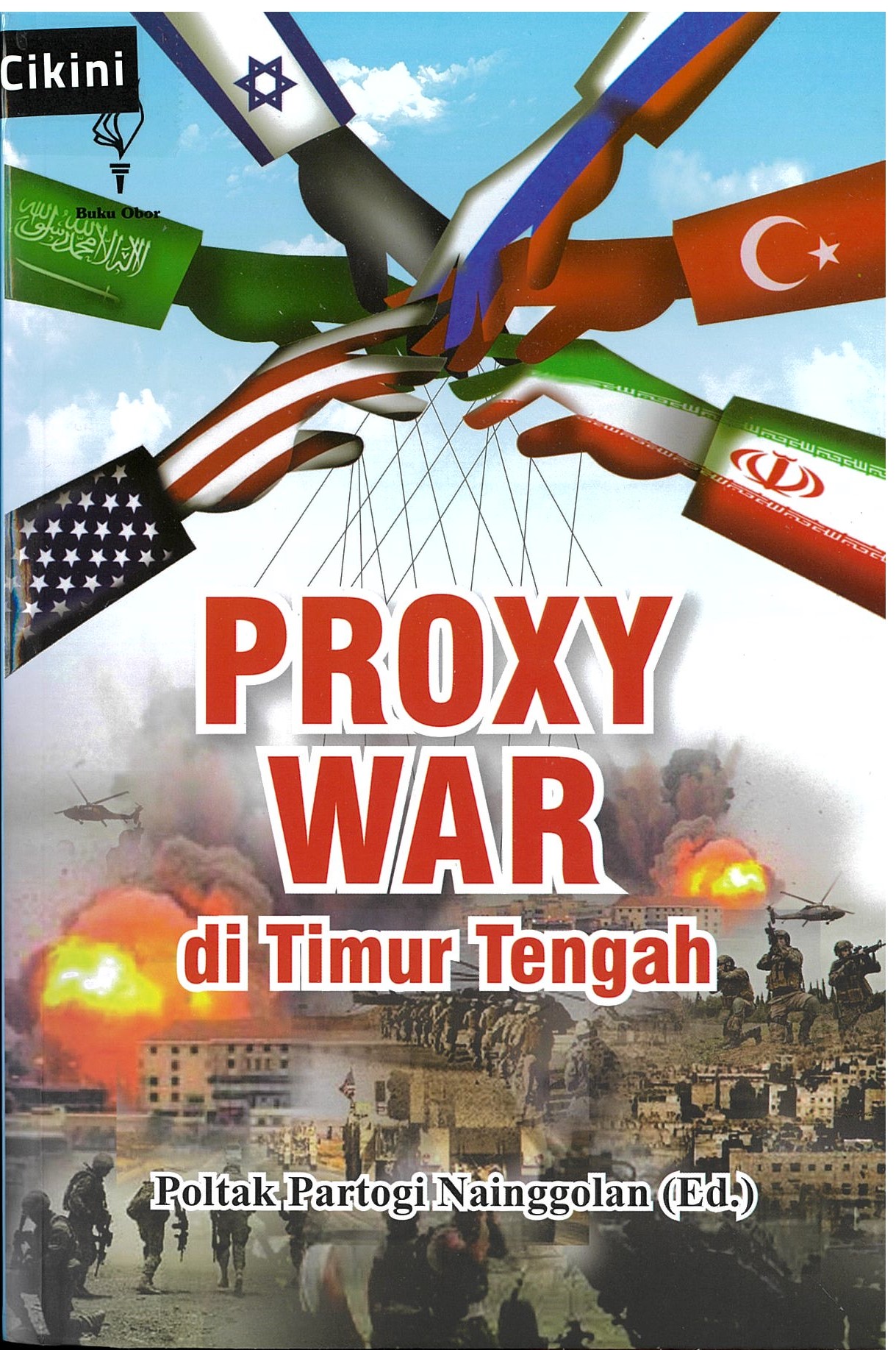 Proxy war di Timur Tengah / Poltak Partogi Nainggolan