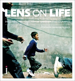 Lens on life : documenting your life through photography