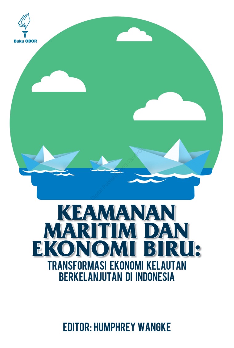 Keamanan maritim dan ekonomi biru : transformasi ekonomi kelautan berkelanjutan di Indonesia
