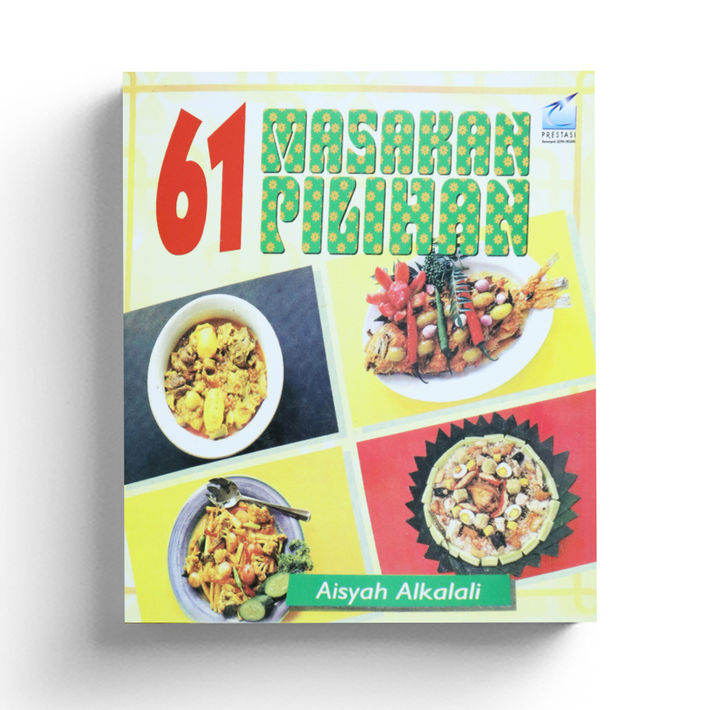 61 masakan pilihan / Aisyah Alkalali; editor, Dendi Irfan, RIdha Hayati