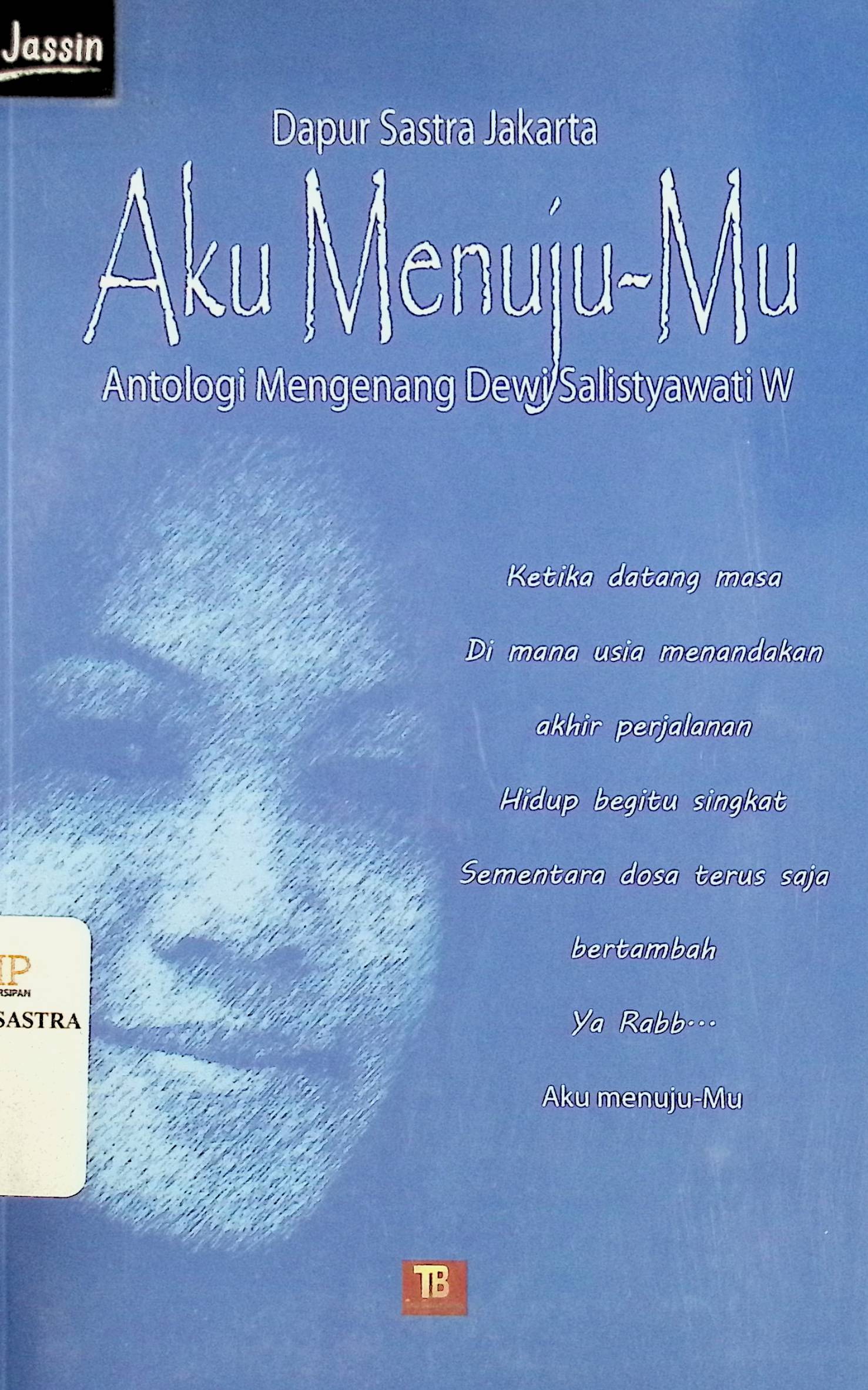 Aku menuju-mu : antologi mengenang Dewi Salistyawati W