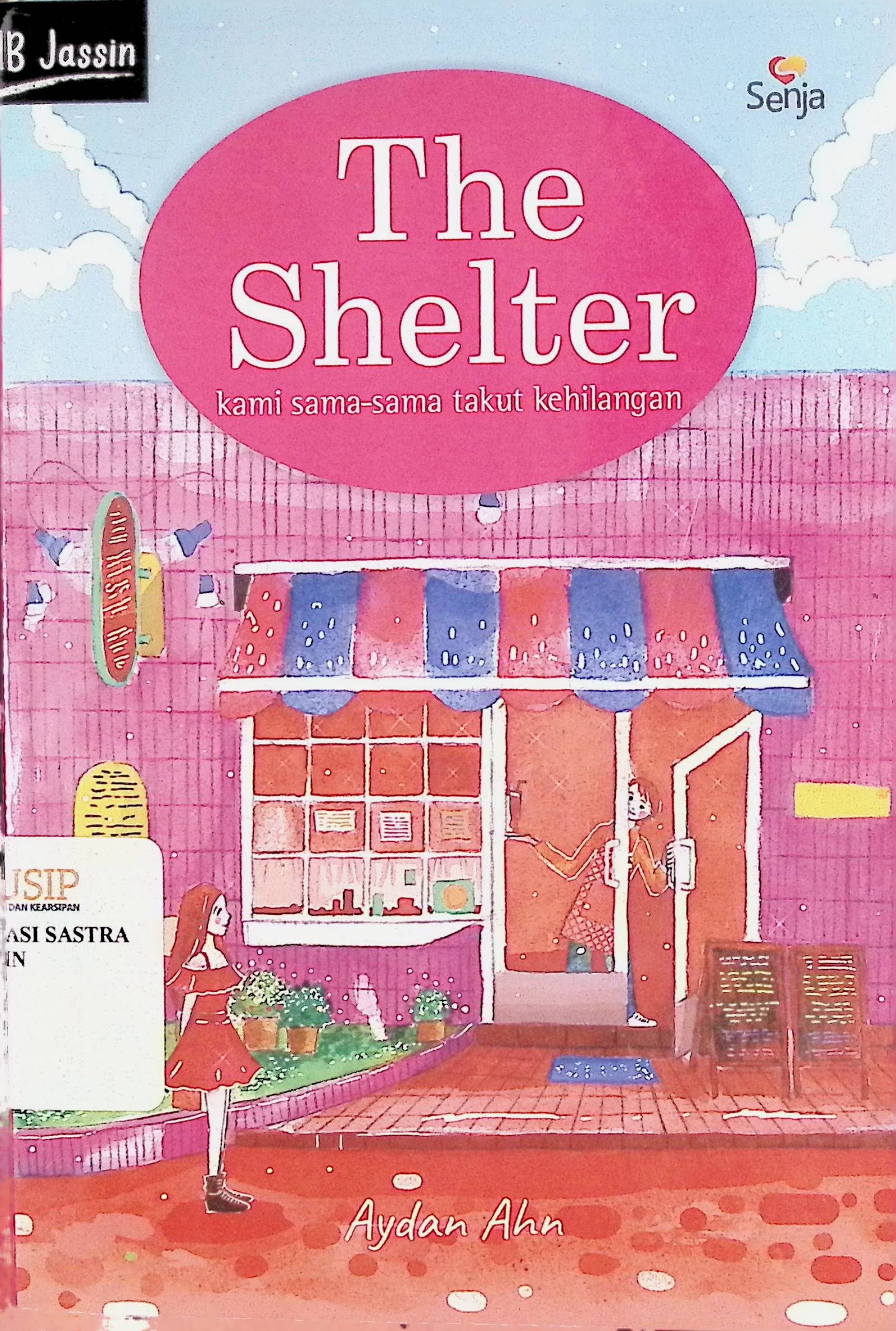 The shelter :  kami sama-sama takut kehilangan / Aydan Ahn