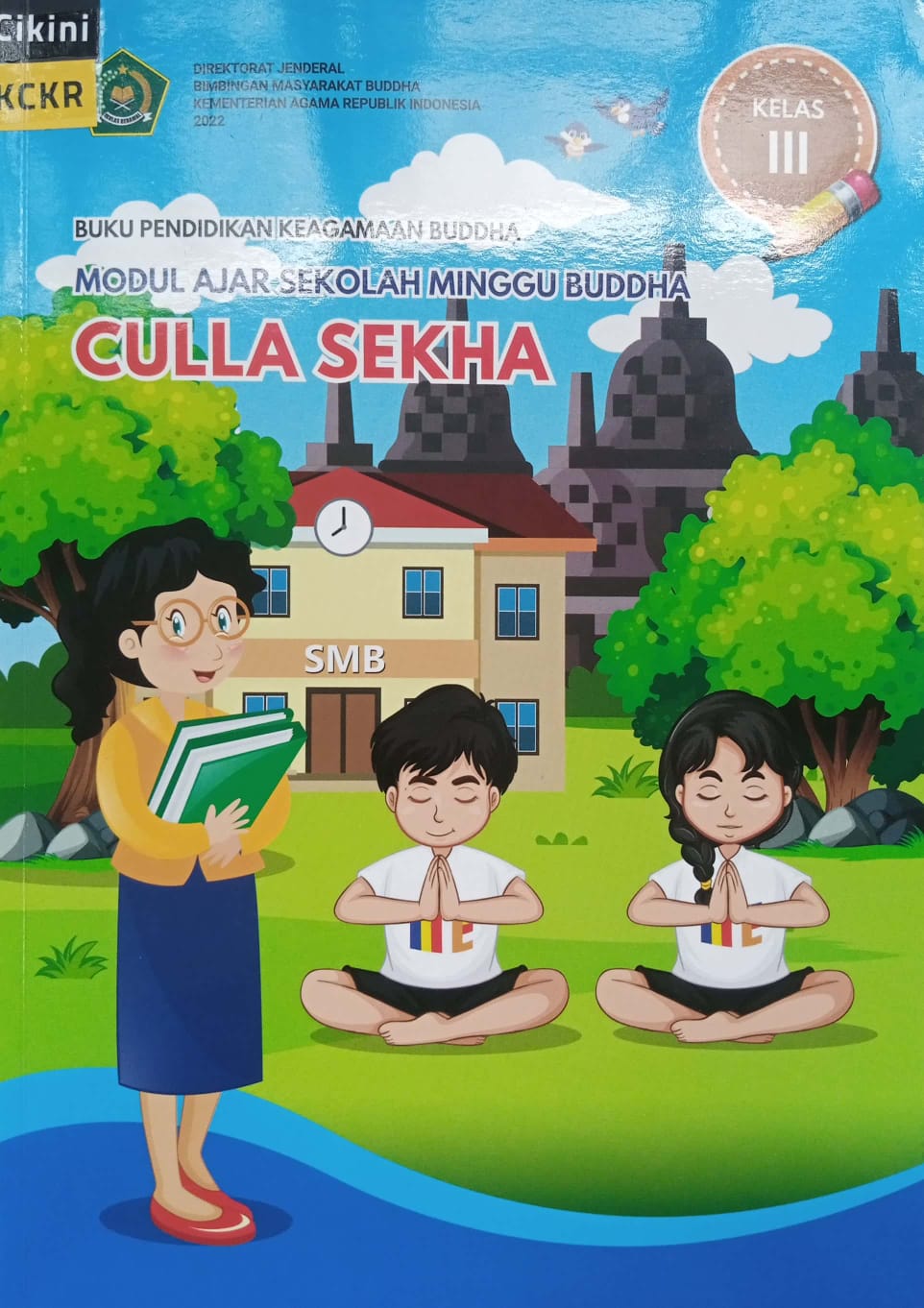 Buku pendidikan keagamaan Buddha modul ajar sekolah minggu Buddha culla sekha : kelas III