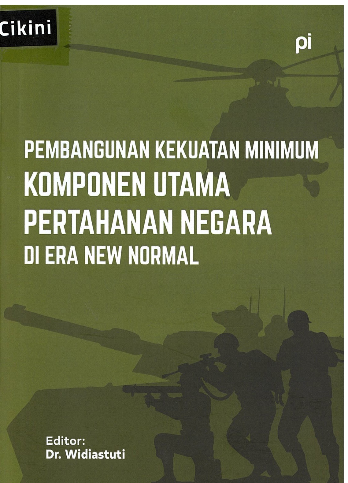 Pembangunan kekuatan minimum : komponen utama pertahanan negara di era new normal