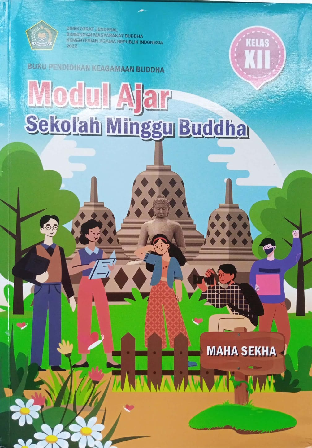 Buku pendidikan keagamaan Buddha modul ajar sekolah minggu Buddha maha sekha : kelas XII