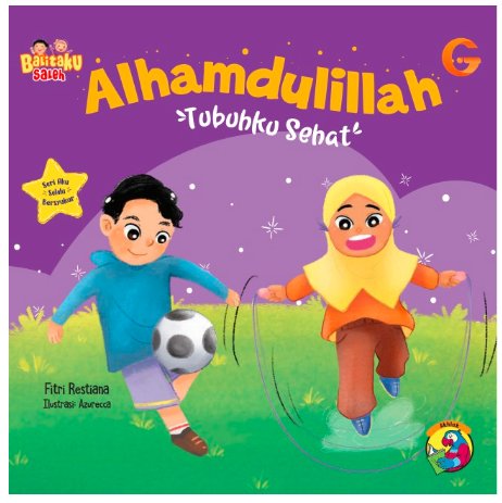 Seri aku selalu bersyukur : Alhamdulillah, tubuhku sehat