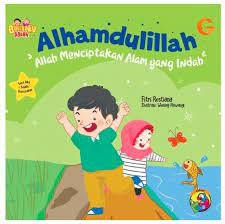 Seri aku selalu bersyukur : Alhamdulillah, Allah menciptakan alam yang indah