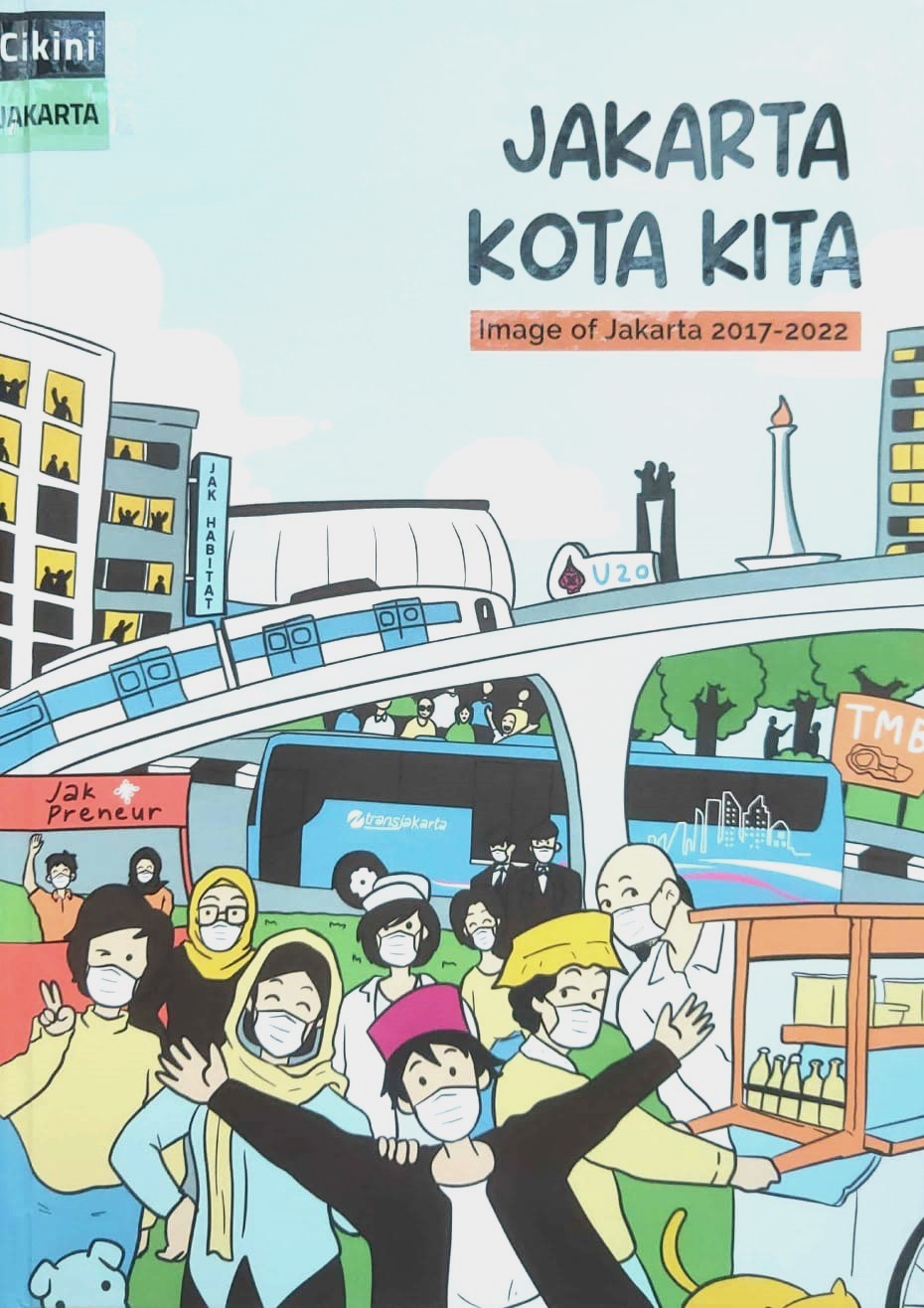Jakarta kota kita : image of Jakarta 2017-2022