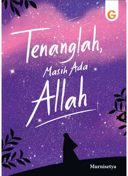 Tenanglah, masih ada Allah