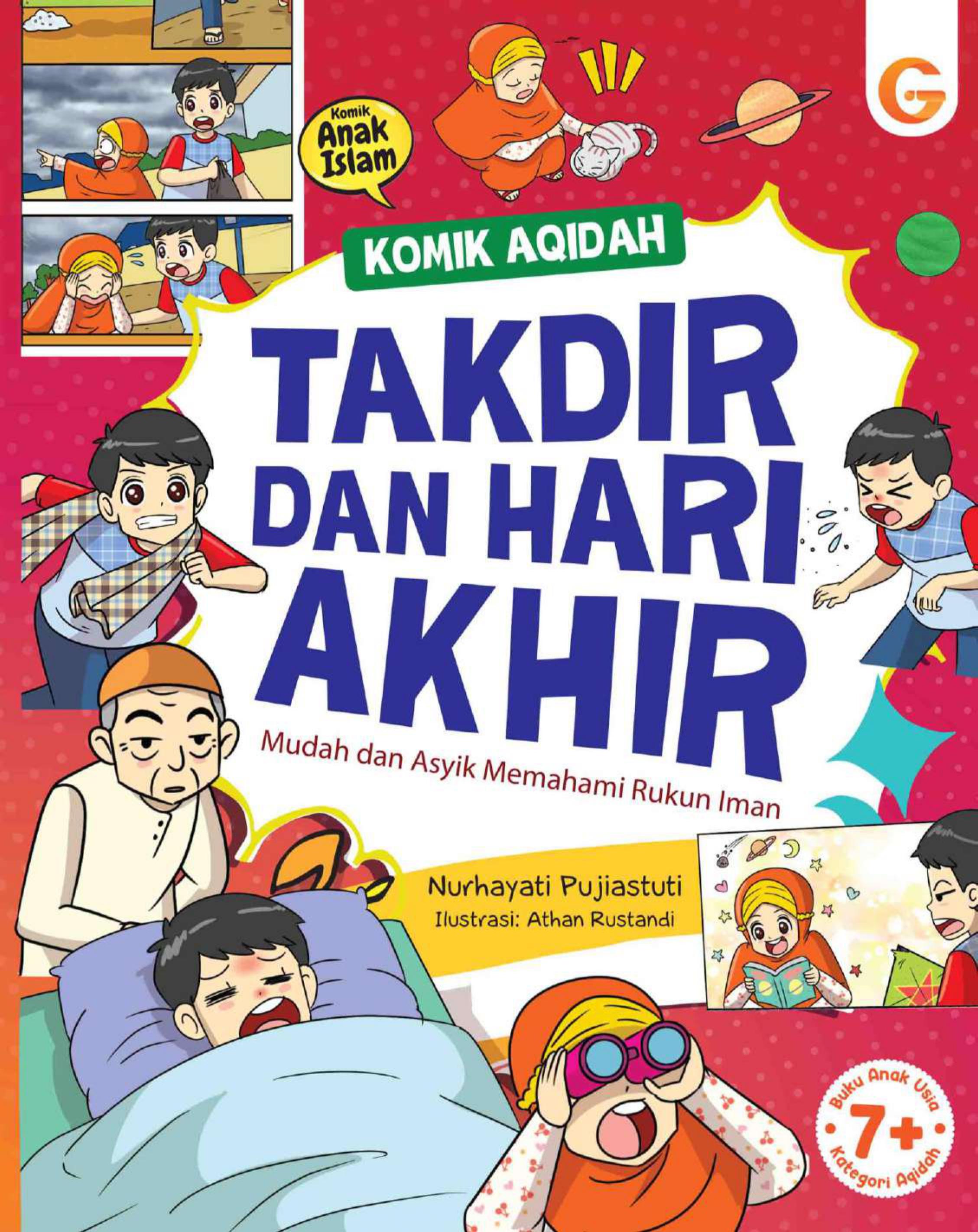 Komik aqidah takdir dan hari akhir :  mudah dan asyik memahami rukun iman / Nurhayati Pujiastuti; penyunting, Jumi Haryani, Fitriawati; ilustrator, Athan Rustandi