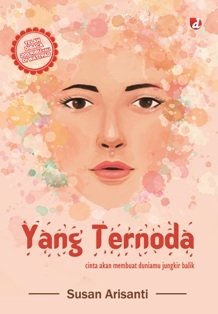 Yang ternoda : cinta akan membuat duniamu jungkir balik
