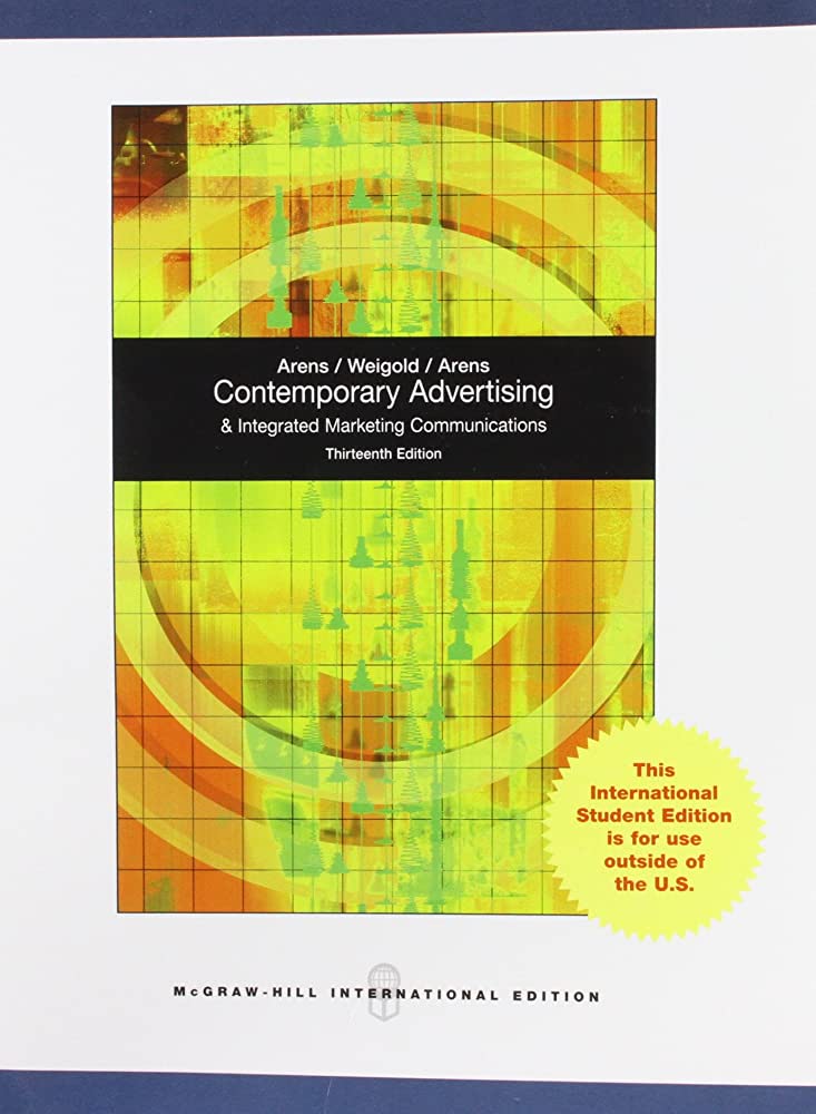 Contemporary advertising and integrated marketing communications. / William F. Arens, Michael F. Weigold