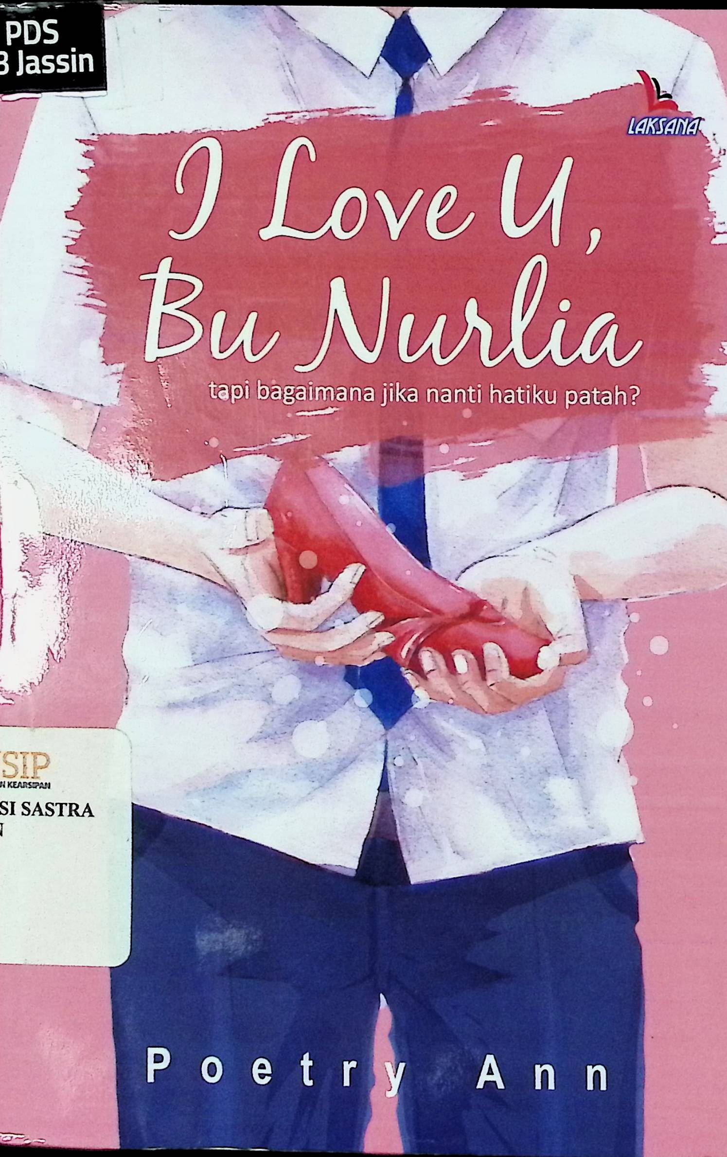 I love you, Bu Nurlia : tapi bagaimana jika nanti hatiku patah?