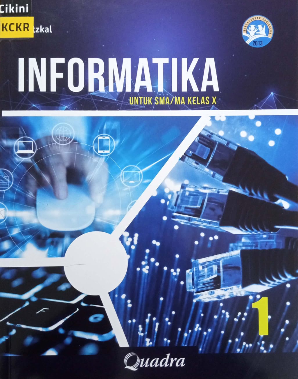 Informatika 1 untuk SMA/MA kelas X / Ritzkal ; editor, Sulaiman